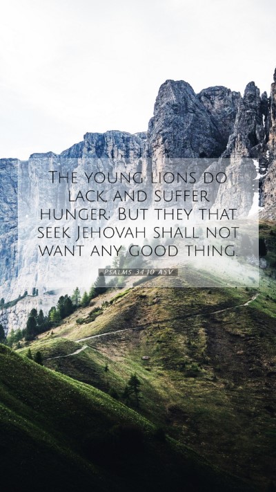 Picture 07 - Psalms 34:10 ASV Mobile Phone Wallpaper - The young lions do lack, and suffer hunger; But - Mobile Bible Verse Wallpaper