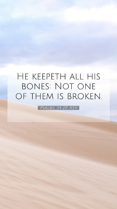 Picture 07 - Psalms 34:20 ASV Mobile Phone Wallpaper - He keepeth all his bones: Not one of them is - Mobile Bible Verse Wallpaper