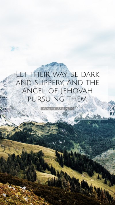 Picture 07 - Psalms 35:6 ASV Mobile Phone Wallpaper - Let their way be dark and slippery, And the angel - Mobile Bible Verse Wallpaper