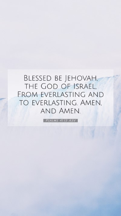 Picture 07 - Psalms 41:13 ASV Mobile Phone Wallpaper - Blessed be Jehovah, the God of Israel, From - Mobile Bible Verse Wallpaper