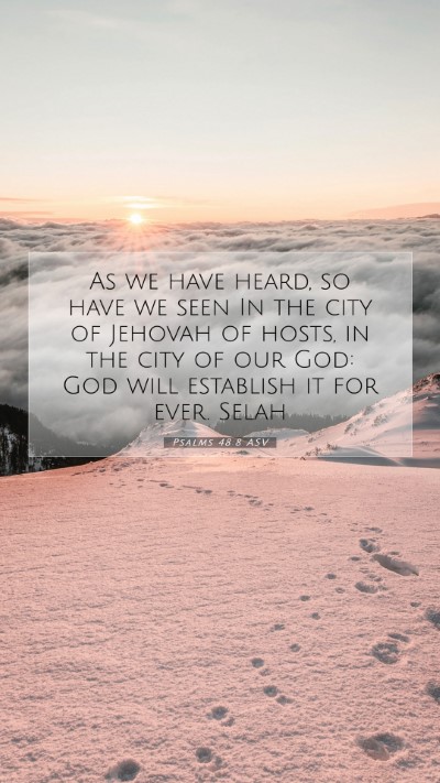 Picture 07 - Psalms 48:8 ASV Mobile Phone Wallpaper - As we have heard, so have we seen In the city of - Mobile Bible Verse Wallpaper