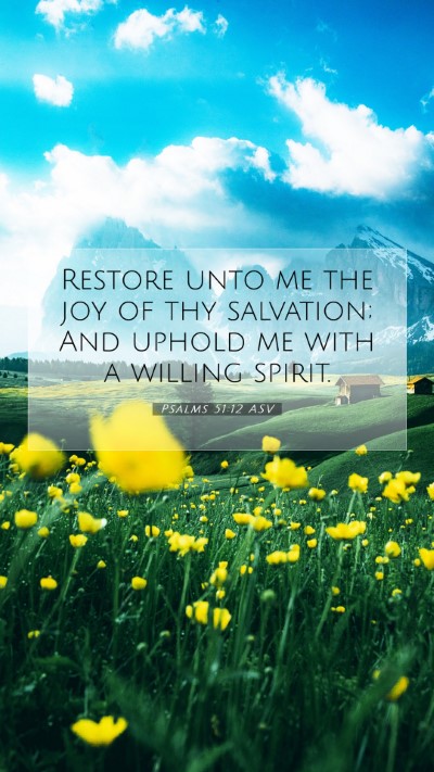 Picture 07 - Psalms 51:12 ASV Mobile Phone Wallpaper - Restore unto me the joy of thy salvation; And - Mobile Bible Verse Wallpaper