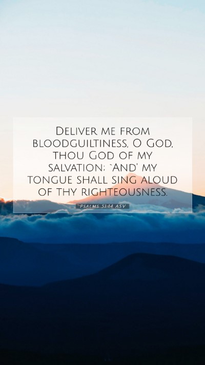 Picture 07 - Psalms 51:14 ASV Mobile Phone Wallpaper - Deliver me from bloodguiltiness, O God, thou God - Mobile Bible Verse Wallpaper