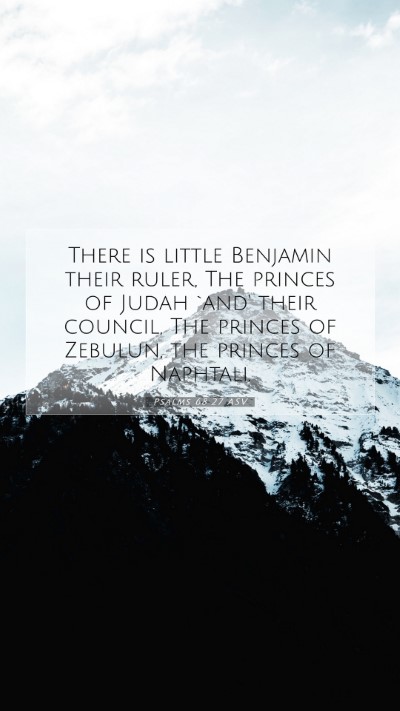 Picture 07 - Psalms 68:27 ASV Mobile Phone Wallpaper - There is little Benjamin their ruler, The princes - Mobile Bible Verse Wallpaper