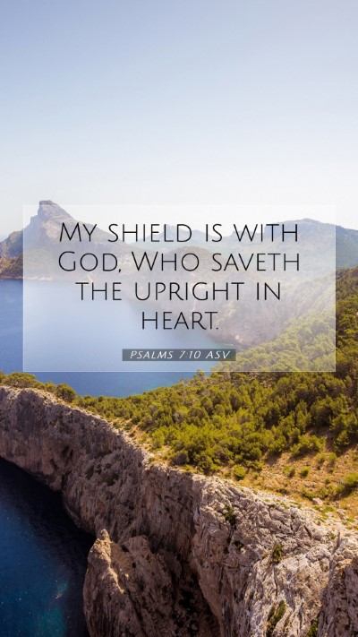 Picture 07 - Psalms 7:10 ASV Mobile Phone Wallpaper - My shield is with God, Who saveth the upright in - Mobile Bible Verse Wallpaper