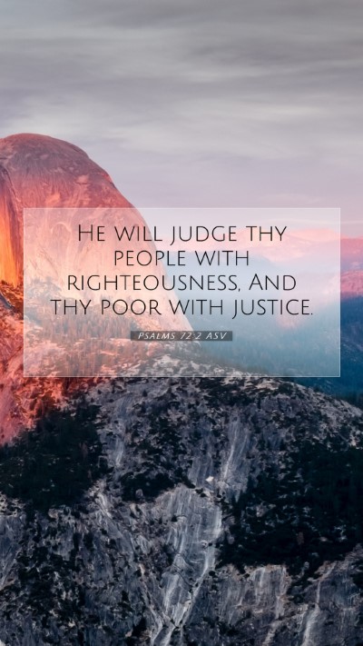 Picture 07 - Psalms 72:2 ASV Mobile Phone Wallpaper - He will judge thy people with righteousness, And - Mobile Bible Verse Wallpaper