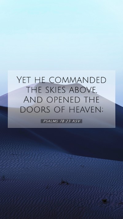 Picture 07 - Psalms 78:23 ASV Mobile Phone Wallpaper - Yet he commanded the skies above, And opened the - Mobile Bible Verse Wallpaper