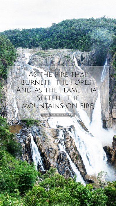 Picture 07 - Psalms 83:14 ASV Mobile Phone Wallpaper - As the fire that burneth the forest, And as the - Mobile Bible Verse Wallpaper