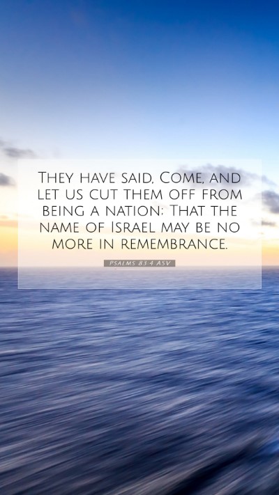 Picture 07 - Psalms 83:4 ASV Mobile Phone Wallpaper - They have said, Come, and let us cut them off - Mobile Bible Verse Wallpaper
