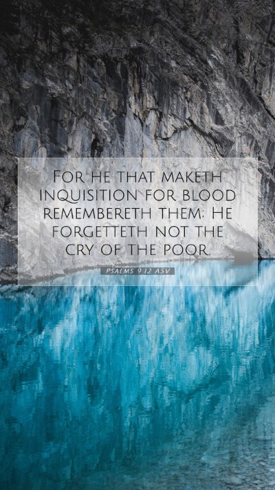 Picture 07 - Psalms 9:12 ASV Mobile Phone Wallpaper - For he that maketh inquisition for blood - Mobile Bible Verse Wallpaper
