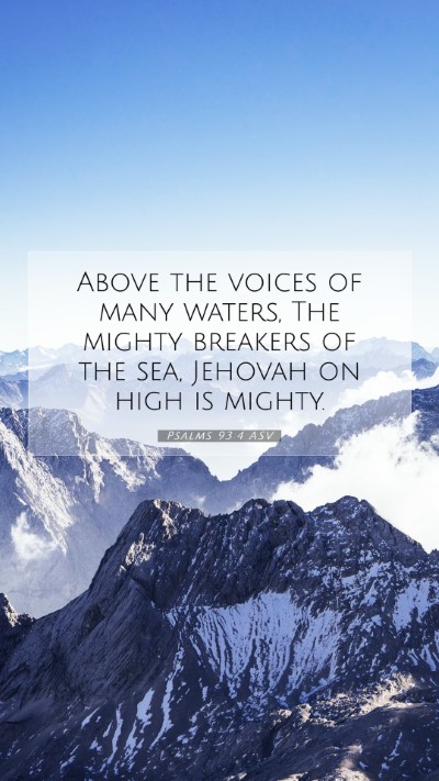 Picture 07 - Psalms 93:4 ASV Mobile Phone Wallpaper - Above the voices of many waters, The mighty - Mobile Bible Verse Wallpaper
