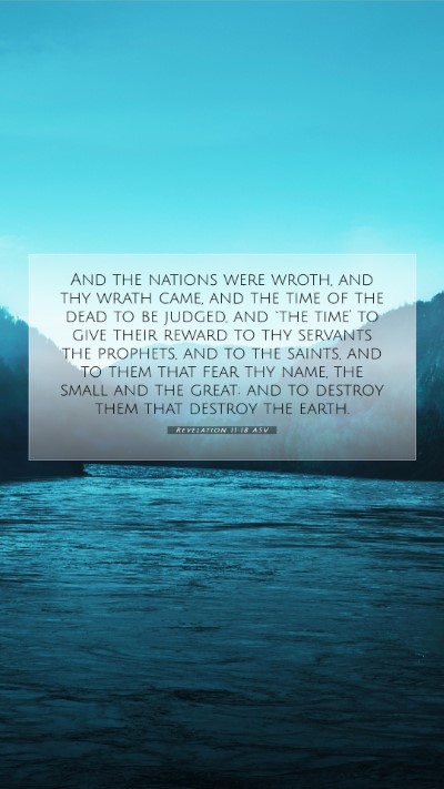 Picture 07 - Revelation 11:18 ASV Mobile Phone Wallpaper - And the nations were wroth, and thy wrath came, - Mobile Bible Verse Wallpaper