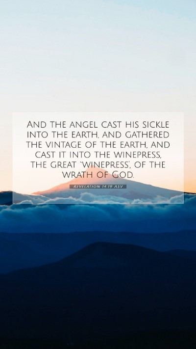 Picture 07 - Revelation 14:19 ASV Mobile Phone Wallpaper - And the angel cast his sickle into the earth, and - Mobile Bible Verse Wallpaper