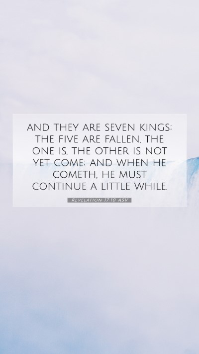 Picture 07 - Revelation 17:10 ASV Mobile Phone Wallpaper - and they are seven kings; the five are fallen, - Mobile Bible Verse Wallpaper