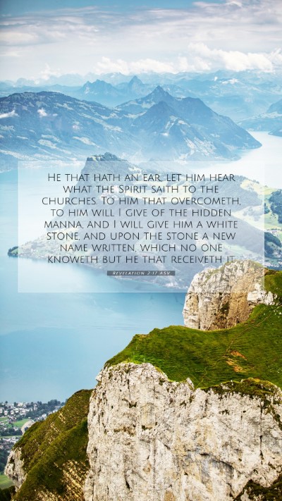 Picture 07 - Revelation 2:17 ASV Mobile Phone Wallpaper - He that hath an ear, let him hear what the Spirit - Mobile Bible Verse Wallpaper