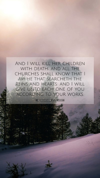 Picture 07 - Revelation 2:23 ASV Mobile Phone Wallpaper - And I will kill her children with death; and all - Mobile Bible Verse Wallpaper