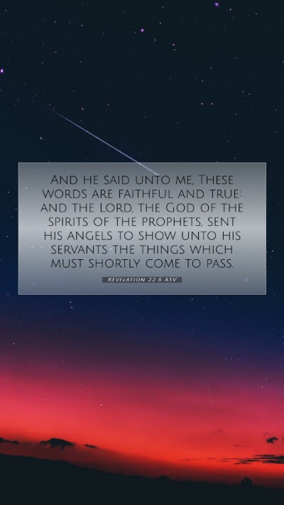 Picture 07 - Revelation 22:6 ASV Mobile Phone Wallpaper - And he said unto me, These words are faithful and - Mobile Bible Verse Wallpaper