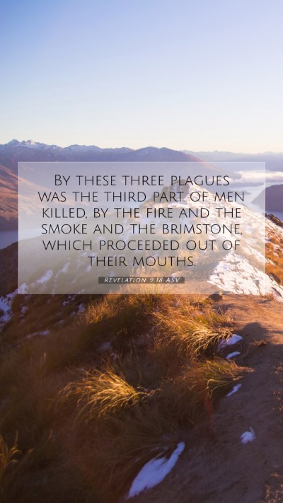 Picture 07 - Revelation 9:18 ASV Mobile Phone Wallpaper - By these three plagues was the third part of men - Mobile Bible Verse Wallpaper