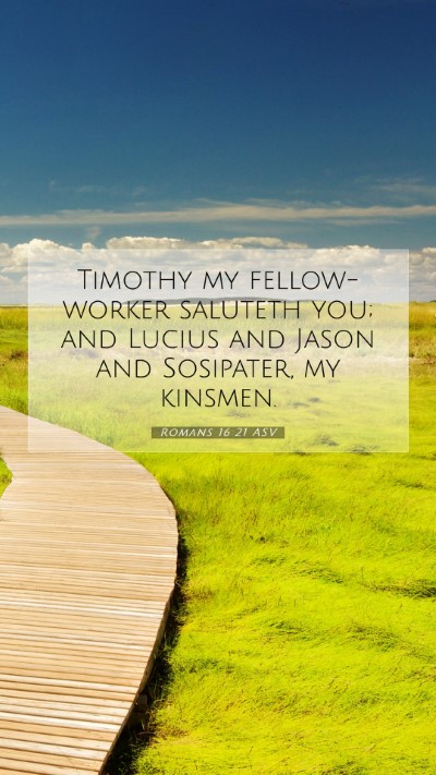Picture 07 - Romans 16:21 ASV Mobile Phone Wallpaper - Timothy my fellow-worker saluteth you; and Lucius - Mobile Bible Verse Wallpaper