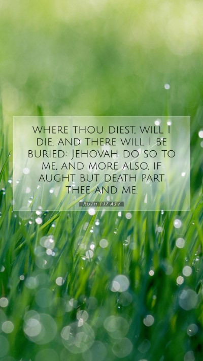 Picture 07 - Ruth 1:17 ASV Mobile Phone Wallpaper - where thou diest, will I die, and there will I be - Mobile Bible Verse Wallpaper