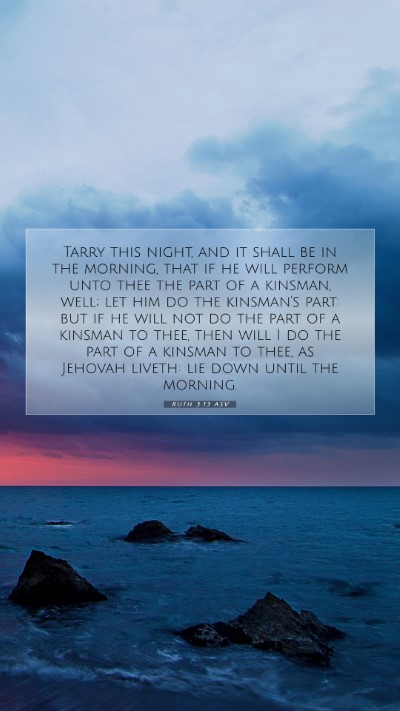 Picture 07 - Ruth 3:13 ASV Mobile Phone Wallpaper - Tarry this night, and it shall be in the morning, - Mobile Bible Verse Wallpaper