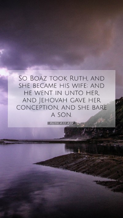 Picture 07 - Ruth 4:13 ASV Mobile Phone Wallpaper - So Boaz took Ruth, and she became his wife; and - Mobile Bible Verse Wallpaper