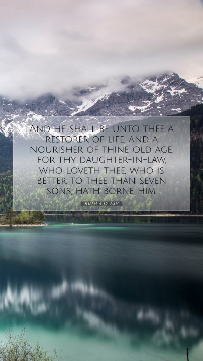 Picture 07 - Ruth 4:15 ASV Mobile Phone Wallpaper - And he shall be unto thee a restorer of life, and - Mobile Bible Verse Wallpaper
