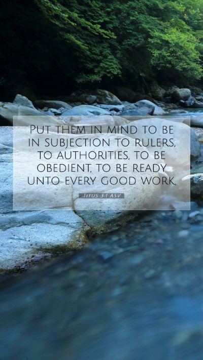 Picture 07 - Titus 3:1 ASV Mobile Phone Wallpaper - Put them in mind to be in subjection to rulers, - Mobile Bible Verse Wallpaper