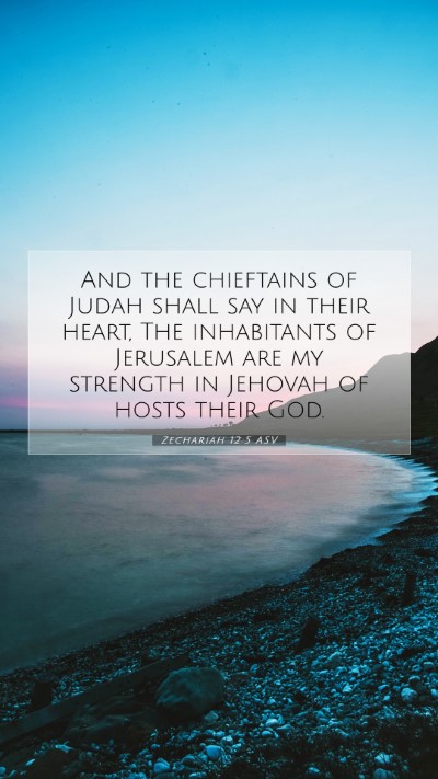 Picture 07 - Zechariah 12:5 ASV Mobile Phone Wallpaper - And the chieftains of Judah shall say in their - Mobile Bible Verse Wallpaper