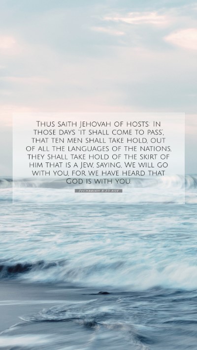 Picture 07 - Zechariah 8:23 ASV Mobile Phone Wallpaper - Thus saith Jehovah of hosts: In those days `it - Mobile Bible Verse Wallpaper