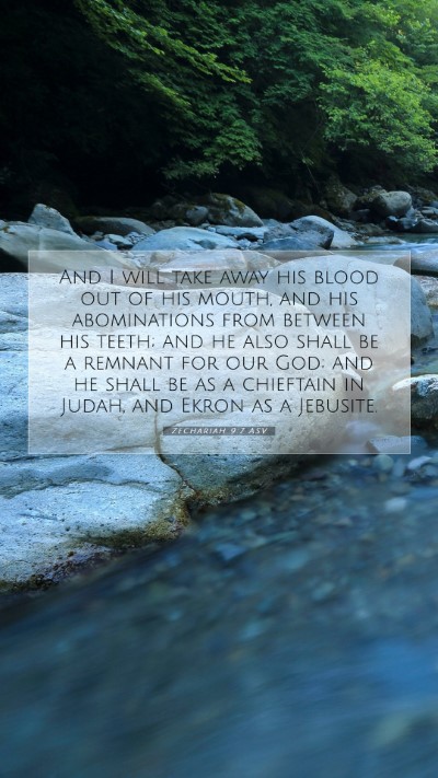 Picture 07 - Zechariah 9:7 ASV Mobile Phone Wallpaper - And I will take away his blood out of his mouth, - Mobile Bible Verse Wallpaper