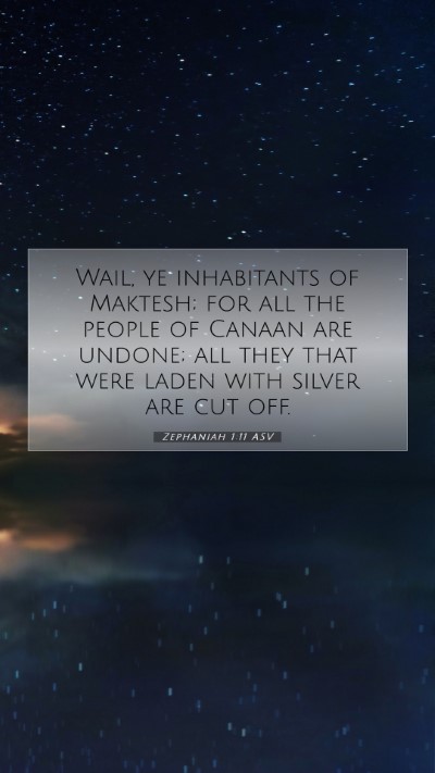 Picture 07 - Zephaniah 1:11 ASV Mobile Phone Wallpaper - Wail, ye inhabitants of Maktesh; for all the - Mobile Bible Verse Wallpaper