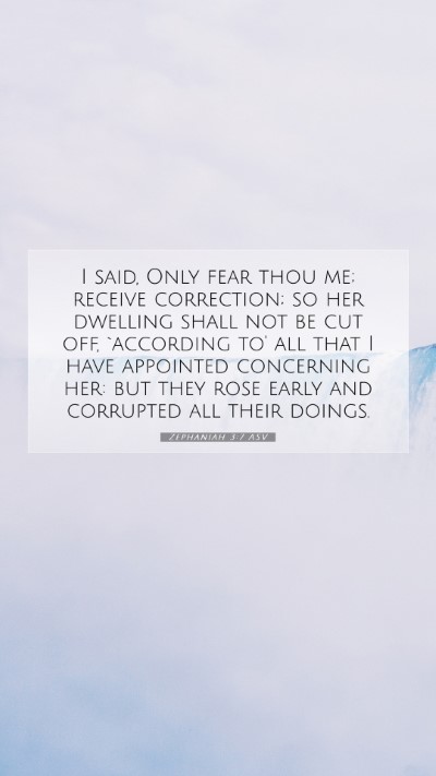 Picture 07 - Zephaniah 3:7 ASV Mobile Phone Wallpaper - I said, Only fear thou me; receive correction; so - Mobile Bible Verse Wallpaper